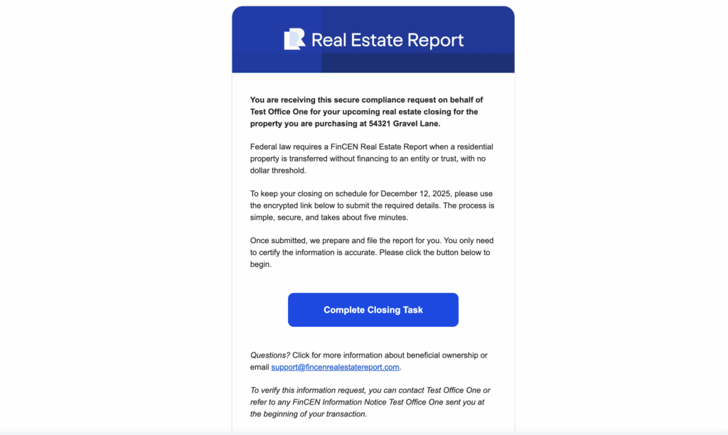 FinCEN real estate report A compliance request email for a real estate closing shows a Real Estate Report header and instructions to complete a closing task for 4321 Great Lawn. There is a blue button labeled Complete Closing Task and contact information below.