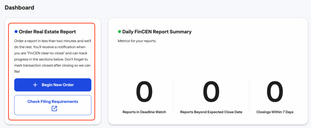 FinCEN real estate report Screenshot of a dashboard with options to order a real estate report, check filing requirements, and a summary showing zeros for deadline watch, beyond expected close date, and closings within 7 days.