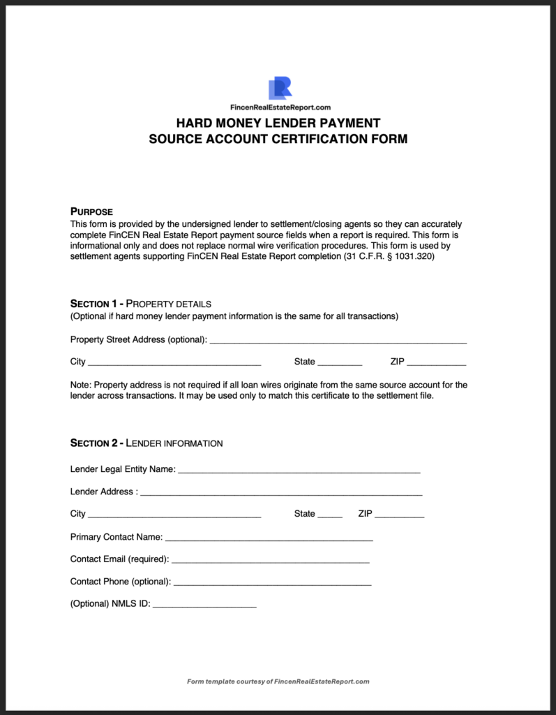 FinCEN real estate report A black-and-white Hard Money Lender Payment Source Account Certification Form with sections for property details and lender information, including checkboxes and spaces for entering names, addresses, and account numbers.