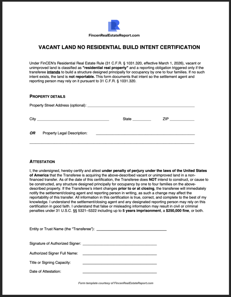 FinCEN real estate report A form titled Vacant Land No Residential Build Intent Certification with fields for property details, attestation, signatures, and date. The form is from FincenRealEstateReport.com and includes legal text and instructions.